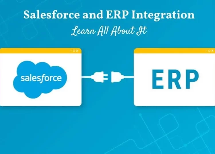Steps to Integrate Salesforce with Your Manufacturing ERP System